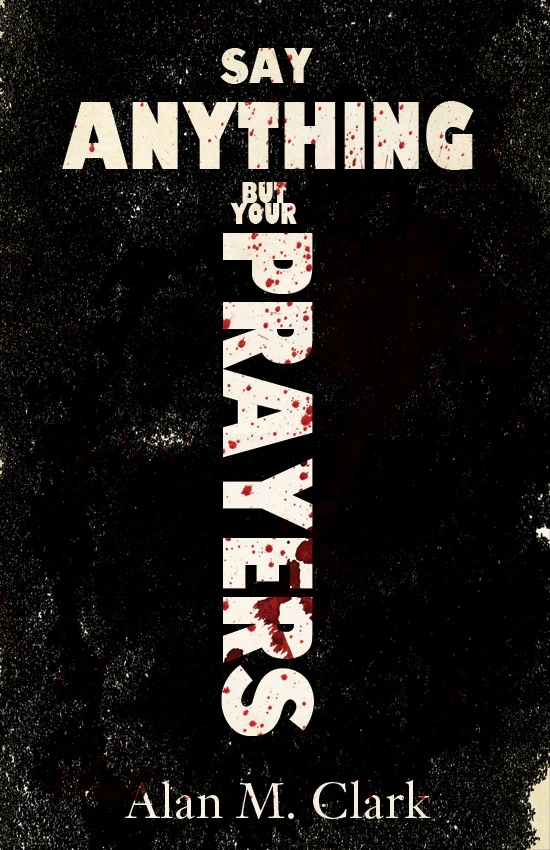 Say Anything But Your Prayers — cover