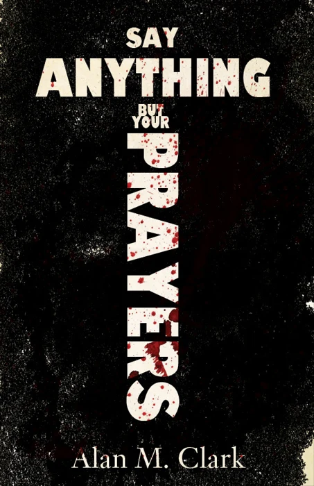 Say Anything But Your Prayers — cover design by Matthew Revert