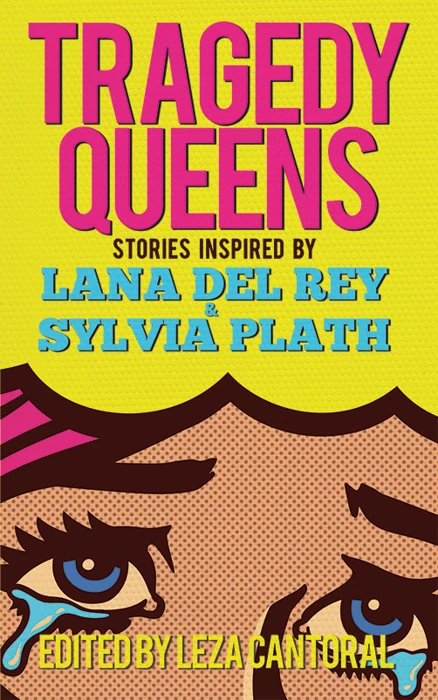 Tragedy Queens: Fiction Inspired by Lana del Rey & Sylvia Plath (paperback book) — cover design by Matthew Revert